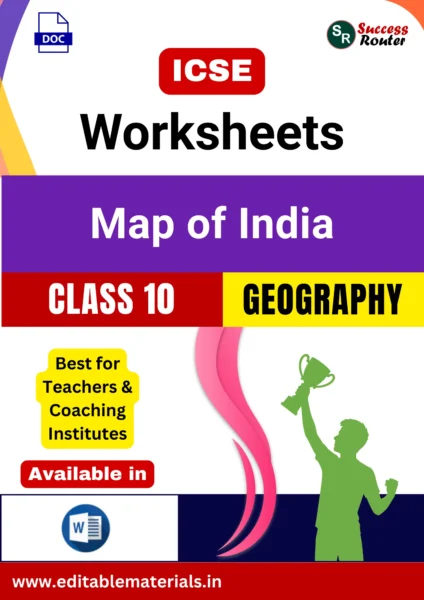ICSE Class 10 Geography Chapter 2 Map of India Worksheets (Editable Word Format)