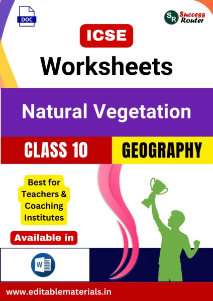 ICSE Class 10 Geography Chapter 5 Natural Vegetation Worksheets (Editable Word Format)