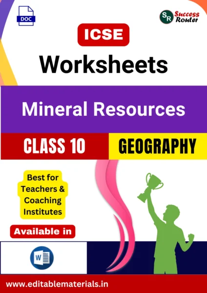 ICSE Class 10 Geography Chapter 7 Mineral Resources Worksheets (Editable Word Format)