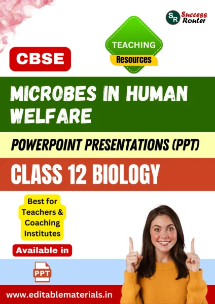 Microbes in Human Welfare Class 12 Biology PPT for CBSE Teachers