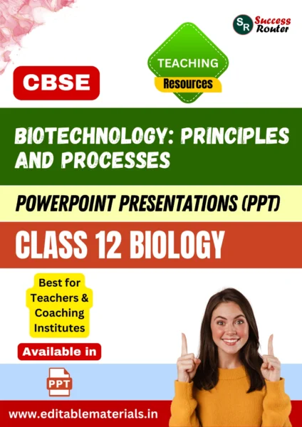 Biotechnology: Principles and Processes Class 12 Biology PPT for CBSE Teachers