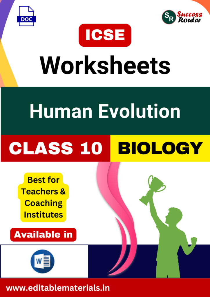 ICSE Class 10 Biology Chapter 14 Human Evolution Worksheets (Editable ...