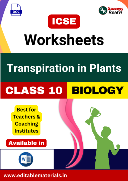 ICSE Class 10 Biology Chapter 4 Transpiration in Plants Worksheets (Editable Word Format)
