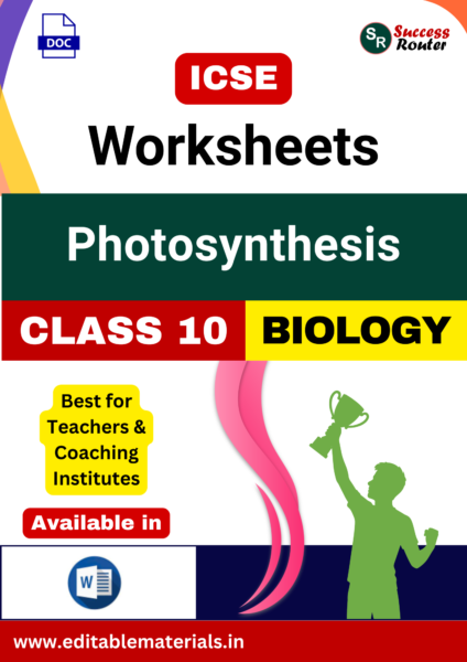 ICSE Class 10 Biology Chapter 5 Photosynthesis Worksheets (Editable Word Format)