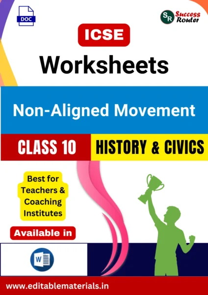 ICSE Class 10 History & Civics Chapter 20 Non-Aligned Movement Worksheets (Editable Word Format)