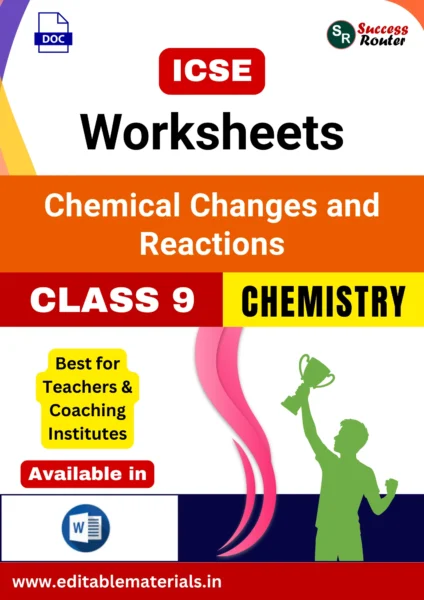 ICSE Class 9 Chemistry Chapter 2 Chemical Changes and Reactions Worksheets (Editable Word Format)