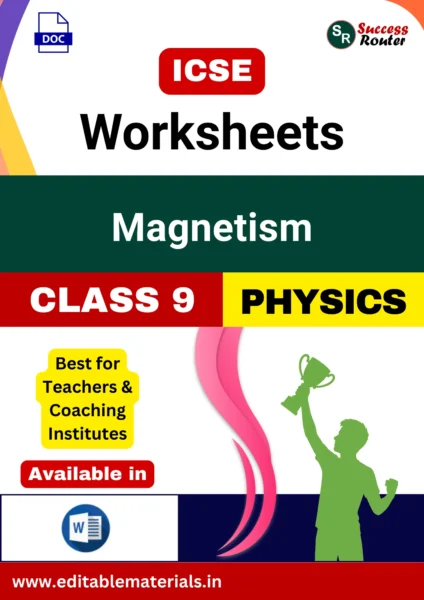 ICSE Class 9 Physics Chapter 10 Magnetism Worksheets (Editable Word Format)