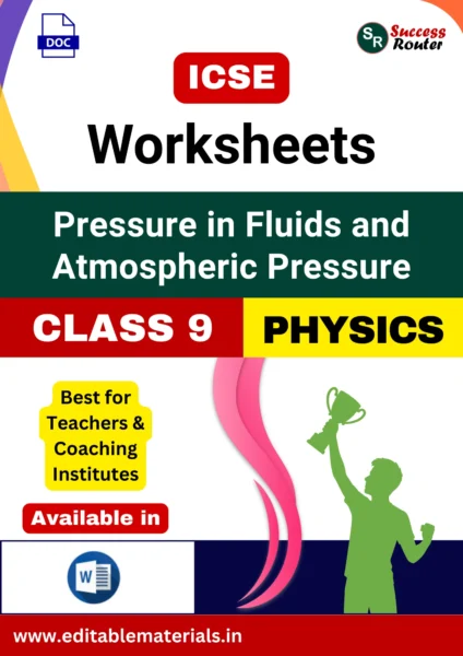 ICSE Class 9 Physics Chapter 4 Pressure in Fluids and Atmospheric Pressure Worksheets (Editable Word Format)