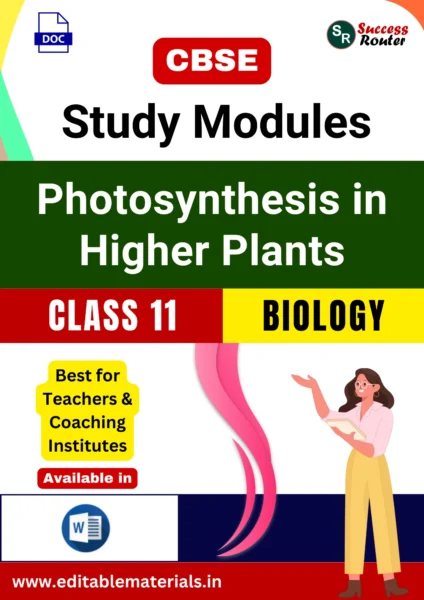CBSE Class 11 Biology Chapter 11 Photosynthesis in Higher Plants Study Modules (Editable Word Format)