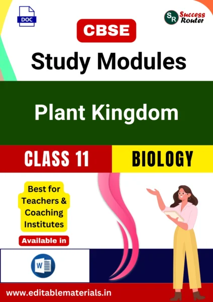 CBSE Class 11 Biology Chapter 3 Plant Kingdom Study Modules (Editable Word Format)