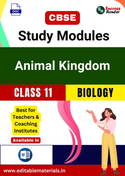 CBSE Class 11 Biology Chapter 4 Animal Kingdom Study Modules (Editable Word Format)