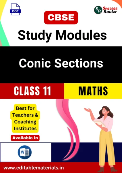 CBSE Class 11 Maths Chapter 10 Conic Sections Study Modules (Editable Word Format)