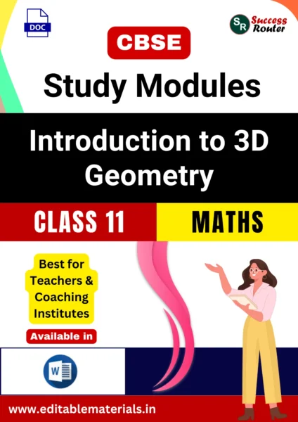 CBSE Class 11 Maths Chapter 11 Introduction to Three Dimensional Geometry Study Modules (Editable Word Format)
