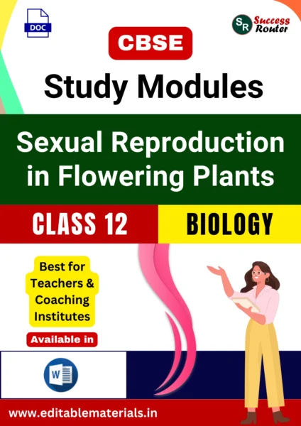 CBSE Class 12 Biology Chapter 1 Sexual Reproduction in Flowering Plants Study Modules (Editable Word Format)