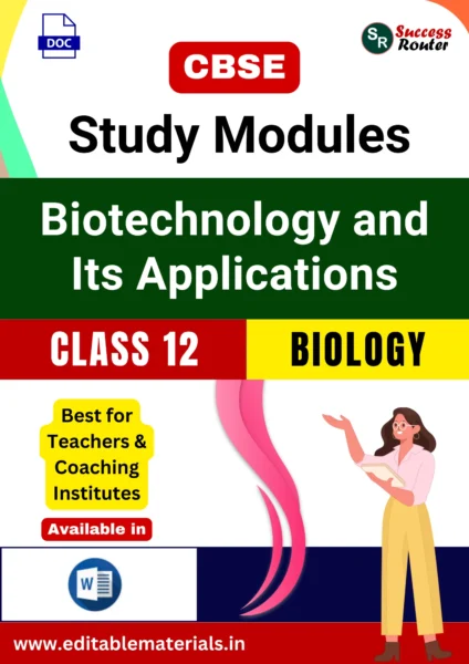 CBSE Class 12 Biology Chapter 10 Biotechnology and Its Applications Study Modules (Editable Word Format)