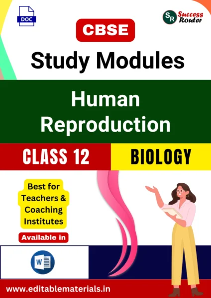 CBSE Class 12 Biology Chapter 2 Human Reproduction Study Modules (Editable Word Format)