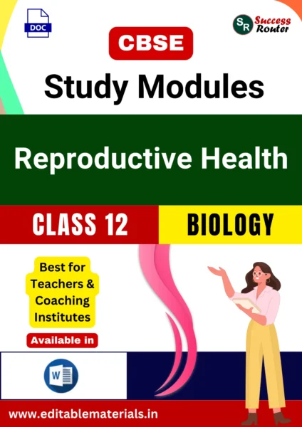 CBSE Class 12 Biology Chapter 3 Reproductive Health Study Modules (Editable Word Format)