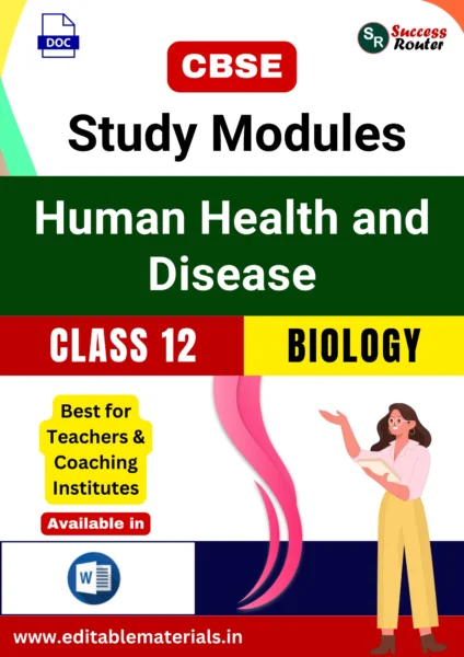 CBSE Class 12 Biology Chapter 7 Human Health and Disease Study Modules (Editable Word Format)