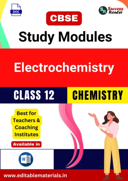 CBSE Class 12 Chemistry Chapter 2 Electrochemistry Study Modules (Editable Word Format)