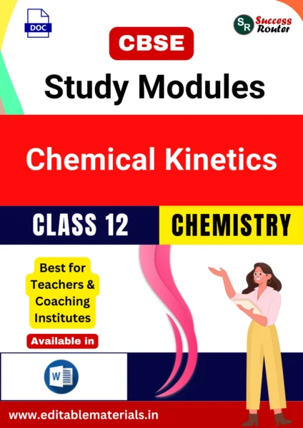 CBSE Class 12 Chemistry Chapter 3 Chemical Kinetics Study Modules (Editable Word Format)