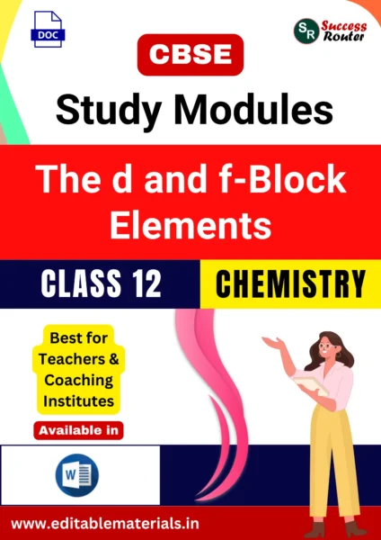 CBSE Class 12 Chemistry Chapter 4 The d and f-Block Elements Study Modules (Editable Word Format)