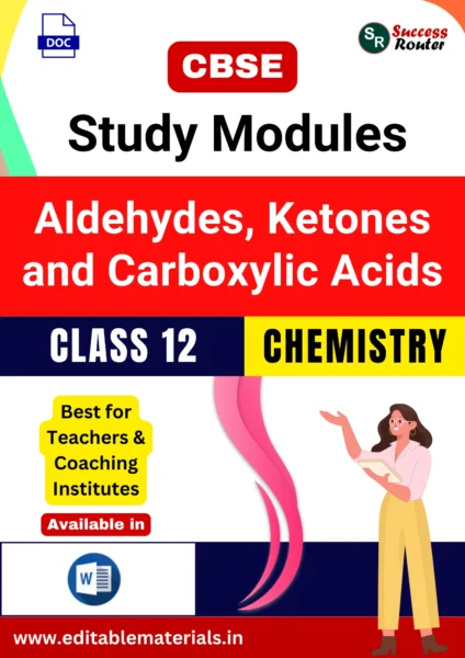 CBSE Class 12 Chemistry Chapter 8 Aldehydes, Ketones and Carboxylic Acids Study Modules (Editable Word Format)