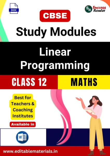 CBSE Class 12 Maths Chapter 12 Linear Programming Study Modules (Editable Word Format)