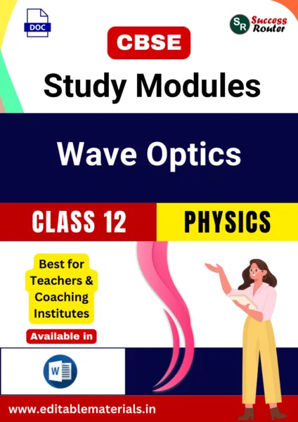 CBSE Class 12 Physics Chapter 10 Wave Optics Study Modules (Editable Word Format)
