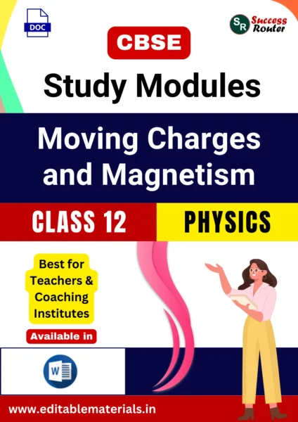 CBSE Class 12 Physics Chapter 4 Moving Charges and Magnetism Study Modules (Editable Word Format)