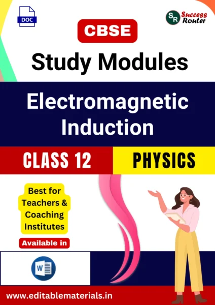 CBSE Class 12 Physics Chapter 6 Electromagnetic Induction Study Modules (Editable Word Format)